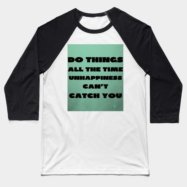 Do things all the time Baseball T-Shirt by IOANNISSKEVAS